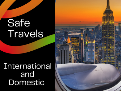 Safe Travels - Domestic and International Travel Updates